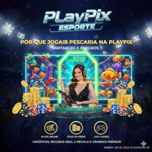 Por Que Jogar JDB Pescaria na PlayPix